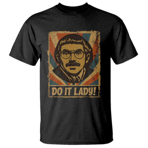 Funny Do It Lady Vintage T Shirt Retro 70s Mustache Guy Meme Parody TS02 Black Print Your Wear