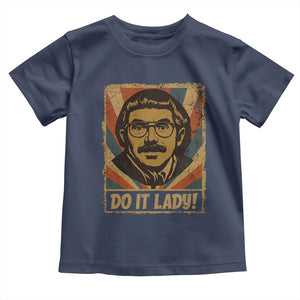 Funny Do It Lady Vintage Toddler T Shirt Retro 70s Mustache Guy Meme Parody TS02 Navy Print Your Wear