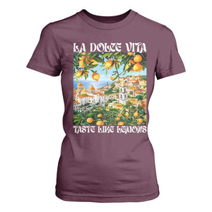 La Dolce Vita Taste Like Lemons T Shirt For Women Retro Italian Village Citrus Summer Wanderlusters TS02 Maroon Print Your Wear