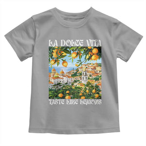 La Dolce Vita Taste Like Lemons Toddler T Shirt Retro Italian Village Citrus Summer Wanderlusters TS02 Sport Gray Print Your Wear