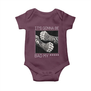 Its Gonna Be Bad Slang Quote Baby Onesie Distressed Fighting Fists West Coast Tattoo Graphic