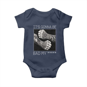 Its Gonna Be Bad Slang Quote Baby Onesie Distressed Fighting Fists West Coast Tattoo Graphic