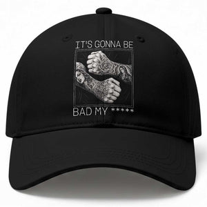 Its Gonna Be Bad Slang Quote Baseball Cap Distressed Fighting Fists West Coast Tattoo Graphic