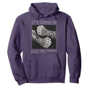 Its Gonna Be Bad Slang Quote Hoodie Distressed Fighting Fists West Coast Tattoo Graphic