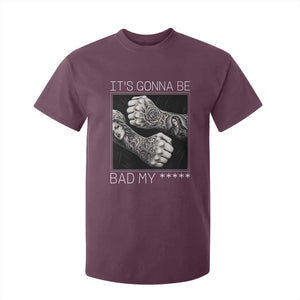 Its Gonna Be Bad Slang Quote T Shirt For Kid Distressed Fighting Fists West Coast Tattoo Graphic