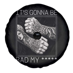 Its Gonna Be Bad Slang Quote Spare Tire Cover Distressed Fighting Fists West Coast Tattoo Graphic TS02 Print Your Wear