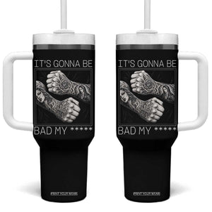 Its Gonna Be Bad Slang Quote Tumbler With Handle Distressed Fighting Fists West Coast Tattoo Graphic TS02 One Size: 40 oz Black Print Your Wear