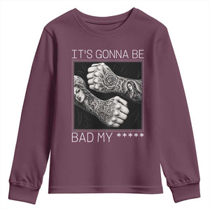 Its Gonna Be Bad Slang Quote Youth Sweatshirt Distressed Fighting Fists West Coast Tattoo Graphic