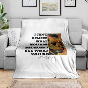 Inspiring James Baldwin Civil Rights Quote Portrait Throw Blanket I Cant Believe What You Say Because I See What You Do