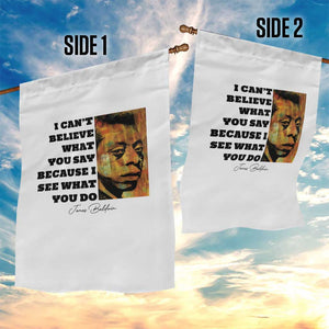 Inspiring James Baldwin Civil Rights Quote Portrait Garden Flag I Cant Believe What You Say Because I See What You Do