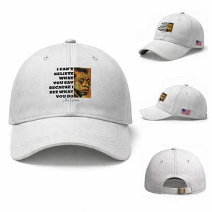Inspiring James Baldwin Civil Rights Quote Portrait Baseball Cap I Cant Believe What You Say Because I See What You Do