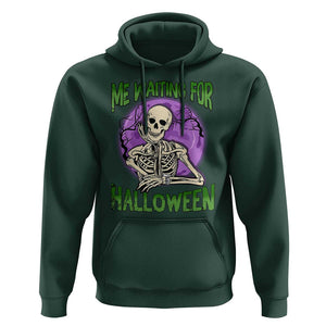 Funny Skeleton Hoodie Me Waiting For Halloween Skeleton Funny Halloween Costume TS02 Dark Forest Green Print Your Wear