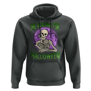 Funny Skeleton Hoodie Me Waiting For Halloween Skeleton Funny Halloween Costume TS02 Dark Heather Print Your Wear