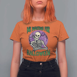 Funny Skeleton T Shirt For Women Me Waiting For Halloween Skeleton Funny Halloween Costume TS02 Orange Print Your Wear