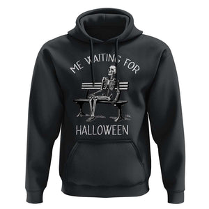 Funny Skeleton Hoodie Me Waiting For Halloween Skeleton Lover Halloween Costume TS02 Black Print Your Wear
