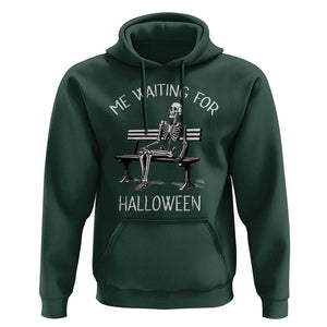 Funny Skeleton Hoodie Me Waiting For Halloween Skeleton Lover Halloween Costume TS02 Dark Forest Green Print Your Wear