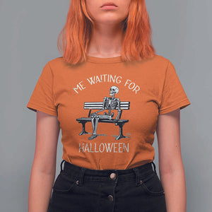 Funny Skeleton T Shirt For Women Me Waiting For Halloween Skeleton Lover Halloween Costume TS02 Orange Print Your Wear