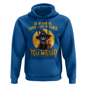 Funny Cat Karma Hoodie Dear Karma I Have List Of People You Missed Black Cat Witch TS02 Royal Blue Print Your Wear