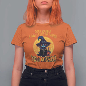 Funny Cat Karma T Shirt For Women Dear Karma I Have List Of People You Missed Black Cat Witch TS02 Orange Print Your Wear