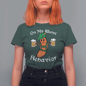 Funny Oktoberfest T Shirt For Women On My Wurst Behavior German Sausage TS02 Dark Forest Green Print Your Wear