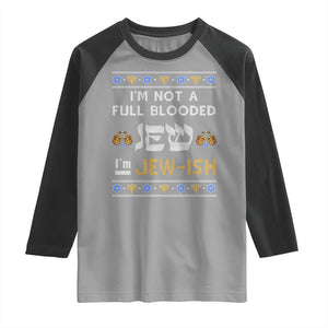 Funny Jewish Raglan Shirt I'm Not Full Blooded Jew I'm Jewish Chanukah Ugly Sweater Hanukkah TS02 Sport Gray Black Print Your Wear