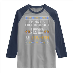 Funny Jewish Raglan Shirt I'm Not Full Blooded Jew I'm Jewish Chanukah Ugly Sweater Hanukkah TS02 Sport Gray Navy Print Your Wear