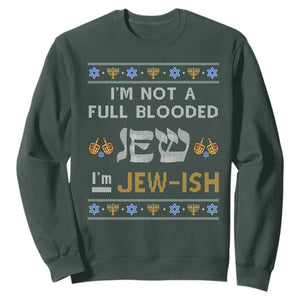 Funny Jewish Sweatshirt I'm Not Full Blooded Jew I'm Jewish Chanukah Ugly Hanukkah TS02 Dark Forest Green Printyourwear