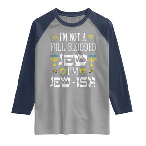 Funny Jewish Hanukkah Raglan Shirt I'm Not Full Blooded Jew I'm Jewish Chanukah TS02 Sport Gray Navy Print Your Wear