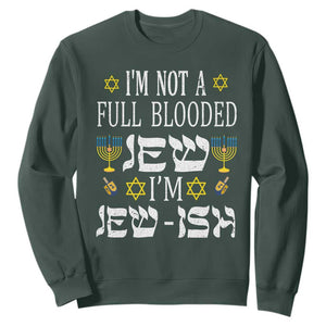 I'm Not Full Blooded Jew I'm Jewish Chanukah Hanukkah Sweatshirt TS02 Dark Forest Green Printyourwear