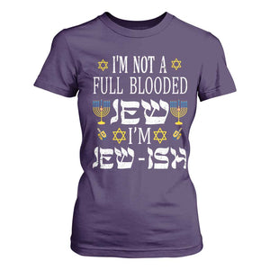 Funny Jewish Hanukkah T Shirt For Women I'm Not Full Blooded Jew I'm Jewish Chanukah TS02 Purple Print Your Wear