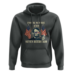 Abraham Lincoln Hoodie Four Score And Seven Beers Ago Funny 4th of July Drinking US Flag TS02 Dark Heather Print Your Wear