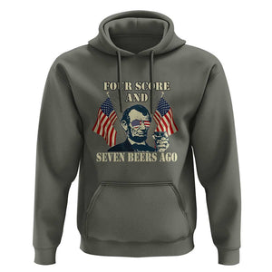Abraham Lincoln Hoodie Four Score And Seven Beers Ago Funny 4th of July Drinking US Flag TS02 Military Green Print Your Wear