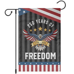 250 Years of Freedom 1776 2026 Patriotic Eagle Garden Flag USA 250th Anniversary Celebration TS02 Multicolor Print Your Wear