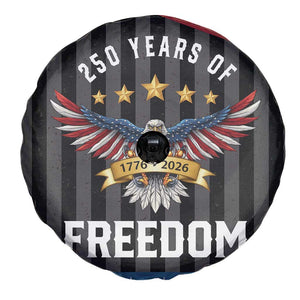 250 Years of Freedom 1776 2026 Patriotic Eagle Spare Tire Cover USA 250th Anniversary Celebration TS02 Print Your Wear