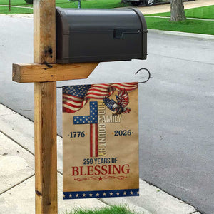 God Family Country 250 Years of Blessing Vintage Garden Flag 1776 2026 Patriotic Faith and Freedom TS02 Print Your Wear