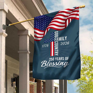 God Family Country USA 250th Anniversary Garden Flag 250 Years of Blessing 1776 2026 Patriotic Faith and Freedom TS02 Print Your Wear