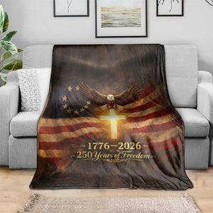 1776-2026 US 250 Years of Freedom Throw Blanket Patriotic Betsy Ross Flag Cross Bald Eagle Semiquincentennial Gift TS02 Print Your Wear