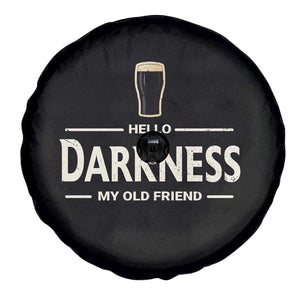 Hello Darkness My Old Friend Funny Stout Beer Lover Spare Tire Cover Craft Brew Fans TS02 Print Your Wear
