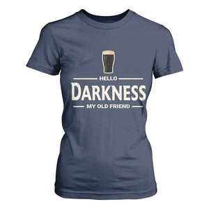 Hello Darkness My Old Friend Funny Stout Beer Lover T Shirt For Women Craft Brew Fans TS02 Navy Print Your Wear