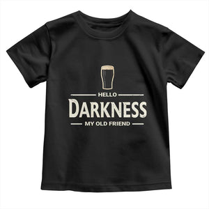 Hello Darkness My Old Friend Funny Stout Beer Lover Toddler T Shirt Craft Brew Fans TS02 Black Print Your Wear