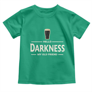 Hello Darkness My Old Friend Funny Stout Beer Lover Toddler T Shirt Craft Brew Fans TS02 Irish Green Print Your Wear