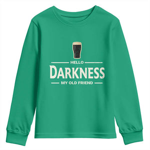 Hello Darkness My Old Friend Funny Stout Beer Lover Youth Sweatshirt Craft Brew Fans TS02 Irish Green Print Your Wear