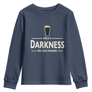 Hello Darkness My Old Friend Funny Stout Beer Lover Youth Sweatshirt Craft Brew Fans TS02 Navy Print Your Wear