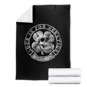 Lucky Is For Heretics Skull Shamrock Throw Blanket Proverbs 16:33 Christian St Patricks Day Statement TS02 Black Print Your Wear