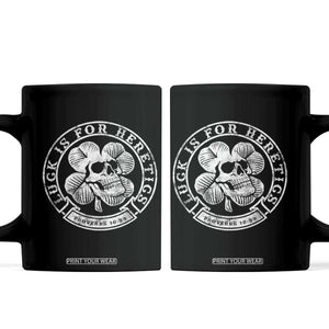 Lucky Is For Heretics Skull Shamrock Coffee Mug Proverbs 16:33 Christian St Patricks Day Statement TS02 Black Print Your Wear