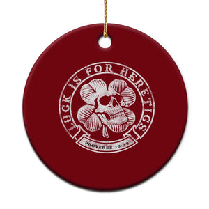 Lucky Is For Heretics Skull Shamrock Ceramic Ornament Proverbs 16:33 Christian St Patricks Day Statement TS02 1pc Red Print Your Wear