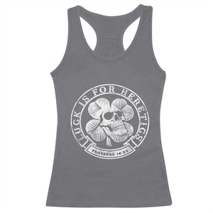Lucky Is For Heretics Skull Shamrock Racerback Tank Top Proverbs 16:33 Christian St Patricks Day Statement TS02 Charcoal Print Your Wear