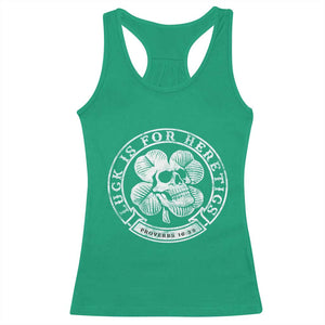 Lucky Is For Heretics Skull Shamrock Racerback Tank Top Proverbs 16:33 Christian St Patricks Day Statement TS02 Irish Green Print Your Wear