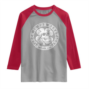 Lucky Is For Heretics Skull Shamrock Raglan Shirt Proverbs 16:33 Christian St Patricks Day Statement TS02 Sport Gray Red Print Your Wear