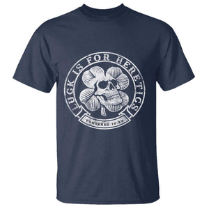 Lucky Is For Heretics Skull Shamrock T Shirt Proverbs 16:33 Christian St Patricks Day Statement TS02 Navy Print Your Wear